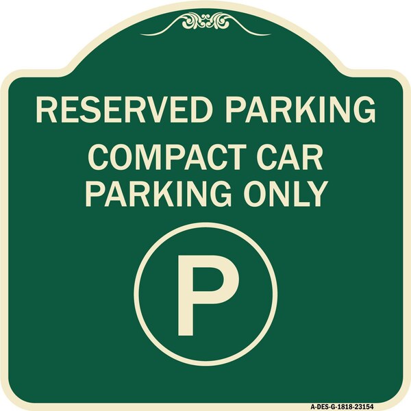 Reserved Parking Compact Car Parking Heavy-Gauge Aluminum Sign, 18" x 18", G-1818-23154
